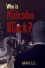 Who Is Malcolm Black? - Book