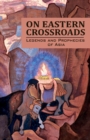On Eastern Crossroads : Legends and Prophecies of Asia - Book