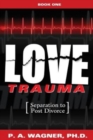 Love Trauma : Separation to Post Divorce - Book