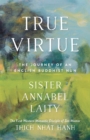 True Virtue : The Autobiography of a Western Buddhist Nun - Book