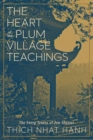 The Heart of the Plum Village Teachings : The Forty Tenets of Zen Master Thich Nhat Hanh - Book