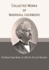 Collected Works of Ingersoll Lockwood : The Baron Trump Novels & 1900; Or, the Last President - Book