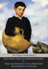 The Baron Trump Novels : Baron Trump's Marvelous Underground Journey & Travels and Adventures of Little Baron Trump and His Wonderful Dog Bulger - Book