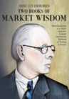 Jesse Livermore's Two Books of Market Wisdom : Reminiscences of a Stock Operator & Jesse Livermore's Methods of Trading in Stocks - Book