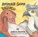 Animals Gone Ballistic - Book