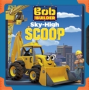 Sky High Scoop (Bob the Builder) - eBook