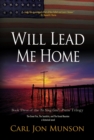 Will Lead Me Home: Book 3 of "To Sing God's Praise : A Journey in Three Parts" - eBook
