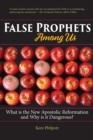 False Prophets Among Us : What Is the New Apostolic Reformation and Why Is It Dangerous? - Book