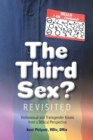 The Third Sex? Revisited : Homosexual and Transgender Issues from a Biblical Perspective - Book