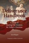 Deliverance Handbook : A Guide to Casting Out Demons for Today's Christian - Book