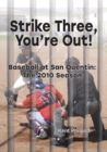 Strike Three, You're Out! : Baseball at San Quentin: The 2010 Season - Book