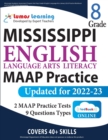 Mississippi Academic Assessment Program Test Prep : Grade 8 English Language Arts Literacy (ELA) Practice Workbook and Full-length Online Assessments: MAAP Study Guide - Book