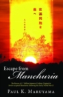 Escape from Manchuria : The Rescue of 1.7 Million Japanese Civilians Trapped in Soviet-occupied Manchuria Following the End of World War II - eBook