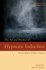 The Art and Practice of Hypnotic Induction : Favorite Methods of Master Clinicians - Book