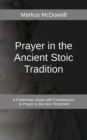 Prayer in the Ancient Stoic Tradition : With a Comparison to Prayers of the New Testament - Book