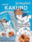 Krazydad Large Kakuro Volume 1 : 99 Enormously Satisfying Puzzles - Book