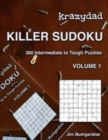 Krazydad Killer Sudoku Volume 1 : 360 Intermediate to Tough Puzzles - Book