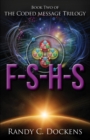 F-S-H-S : The Coded Message Trilogy, Book 2 - Book
