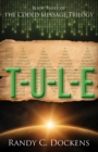 T-U-L-E : The Coded Message Trilogy, Book 3 - Book