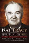 Nat Tracy - Spiritual Genius : His Life, Ministry, Philosophy, and an Introduction to His Theology - Book
