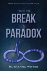 How to Break a Paradox : Book One of The Laelaps Files - eBook