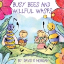 Busy Bees and Willful Wasps - Book