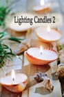 Lighting Candles 2 : Another 31 Day Devotional to Inspire a Closer Relationship With God - Book