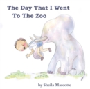 The Day That I Went To The Zoo - Book