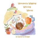 Wonderful Wiggling Whirling Worms - Book