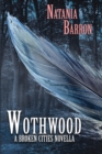 Wothwood : A Broken Cities Novella - Book