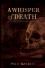 A Whisper of Death : The Necromancer Saga Book One - Book