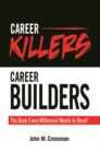 Career Killers/Career Builders : The Book Every Millennial Should Read - eBook
