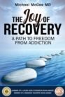 The Joy of Recovery : A Path to Freedom from Addiction - Book