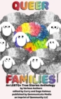 Queer Families : An LGBTQ+ True Stories Anthology - eBook