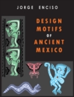 Design Motifs of Ancient Mexico : For Tattoo Artists and Graphic Desigers: For Tatoo Artists and Graphic Desigers - Book