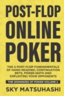 Post-flop Online Poker : The 4 Post-flop Fundamentals of Hand Reading, Continuation Bets, Poker Math and Exploiting Your Opponents - Book