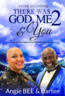 In the Beginning:  There Was God, Me & You 2 : A Journey into a True Christian Romance - eBook