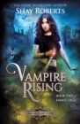 Vampire Rising : A Heartblaze Novel (Emma's Saga #2) - Book