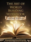 The Art of World Building Workbook : Fantasy Edition - Book