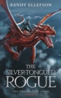 The Silver-Tongued Rogue : The Dragon Gate Series - Book