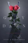 Grey Dawn : A Tale of Abolition and Union - Book
