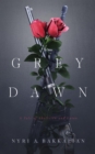 Grey Dawn : A Tale of Abolition and Union - eBook