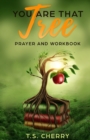 You Are That Tree Prayer and Workbook : The Garden of Eden - Book
