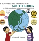 If You Were Me and Lived In... South Korea : A Child's Introduction to Cultures Around the World - Book