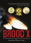 Brood X : A Firsthand Account of the Great Cicada Invasion - Book