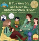 If You Were Me and Lived In... Renaissance Italy : An Introduction to Civilizations Throughout Time - Book