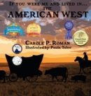 If You Were Me and Lived In... the American West : An Introduction to Civilizations Throughout Time - Book