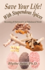 Save Your Life with Stupendous Spices : Becoming pH Balanced in an Unbalanced World - Book