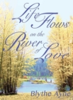 Life Flows on the River of Love - Book
