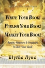 Write Your Book! Publish Your Book! Market Your Book! : People, Pointers & Products to Sell Your Book - eBook